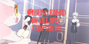 im being raised by villains - chapter 36